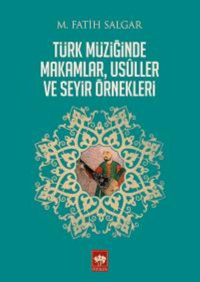 Türk Müziğinde Makamlar,Usuller ve Seyir Örnekleri