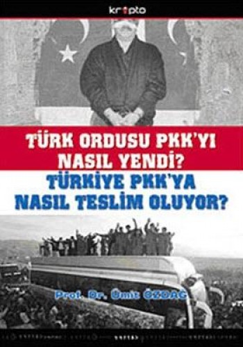Türk Ordusu PKK’yı Nasıl Yendi