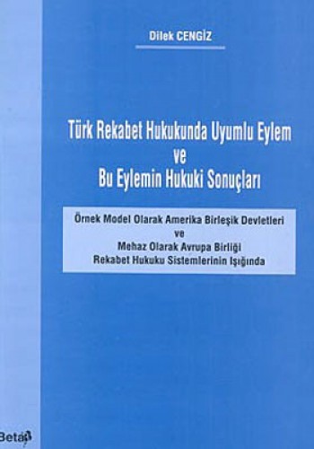 Türk Rekabet Hukukunda Uyumlu Eylem %17 indirimli Dilek Cengiz