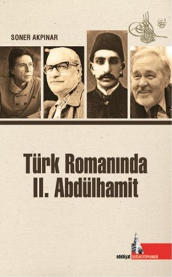 Türk Romanında 2. Abdülhamid Soner Akpınar