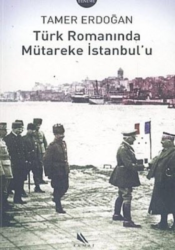 Türk Romanında Mütareke İstanbulu %17 indirimli TAMER ERDOGAN