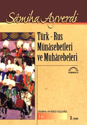 Türk Rus Münasebetleri ve Muharebeleri %17 indirimli Samiha Ayverdi