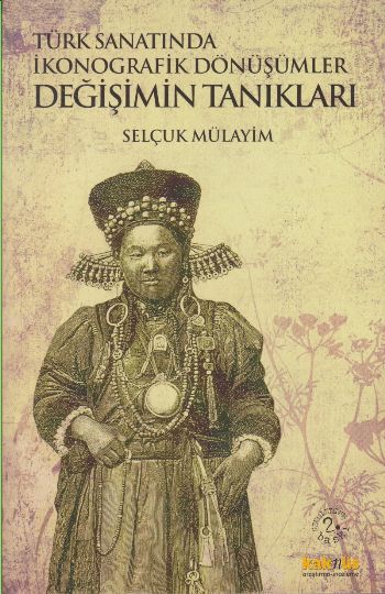 Türk Sanatında İkonografik Dönüşümler Değişimin Tanıkları