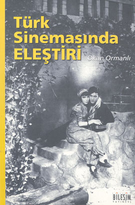 Türk Sinemasında Eleştiri %17 indirimli OKAN ORMANLI