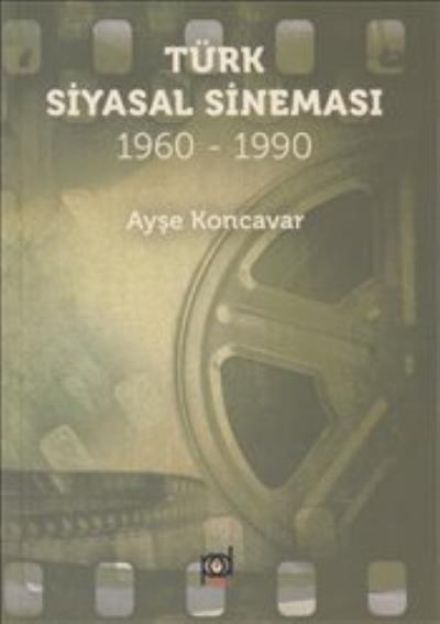 Türk Siyasal Sineması 1960-1990 Ayşe Koncavar