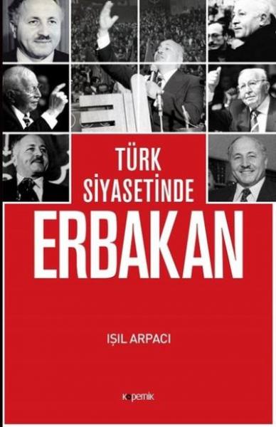 Türk Siyasetinde Erbakan Işıl Arpacı