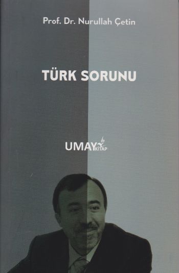 Türk Sorunu Nurullah Çetin