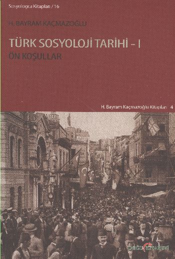 Türk Sosyoloji Tarihi-1 %17 indirimli H. Bayram Kaçmazoğlu