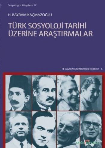 Türk Sosyoloji Tarihi Üzerine Araştırmalar %17 indirimli H.Bayram Kaçm