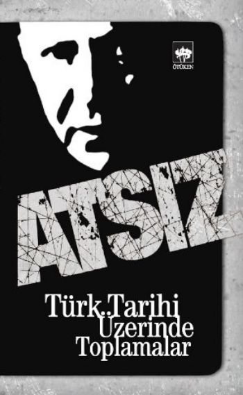 Türk Tarihi Üzerinde Toplamalar %17 indirimli Hüseyin Nihal Atsız Türk Tarihi Üzerinde Toplamalar %17 indirimli Hüseyin Nihal Atsız