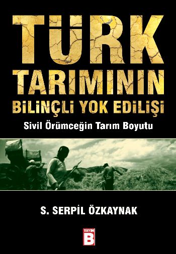 Türk Tarımının Bilinçli Yok Edilişi