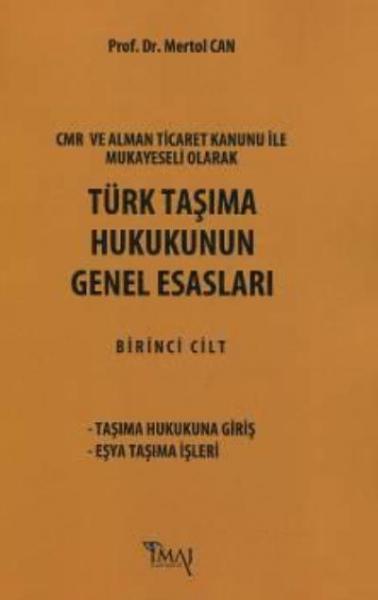 Türk Taşıma Hukukunun Genel Esasları Birinci Cilt