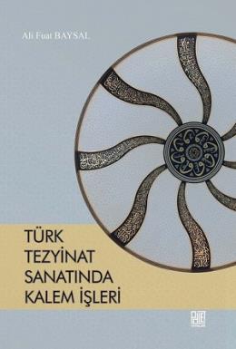 Türk Tezyinat Sanatında Kalem İşleri Ali Fuat Baysal