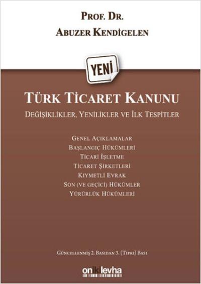 Türk Ticaret Kanunu-Değişiklikler Yenilikler ve İlk Tespitler Abuzer K