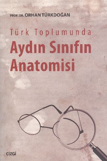 Türk Toplumunda Aydın Sınıfın Anatomisi %17 indirimli Orhan Türkdoğan