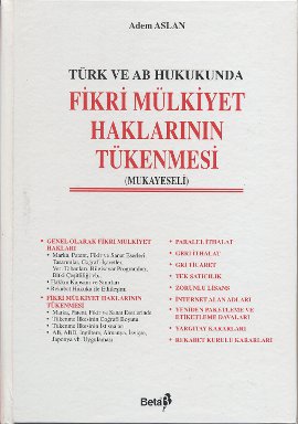 Türk ve AB Hukukunda Fikri Mülkiyet Haklarının Tükenmesi