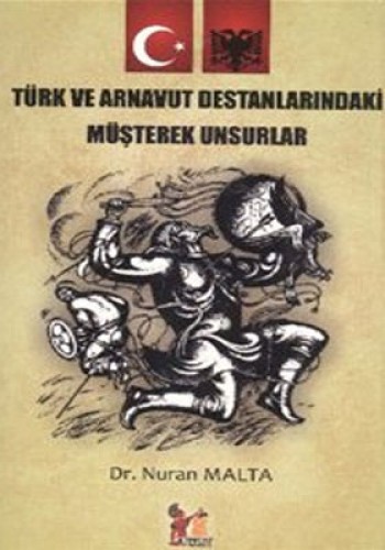 Türk ve Arnavut Destanlarındaki Müşterek Unsurlar %17 indirimli Nuran 