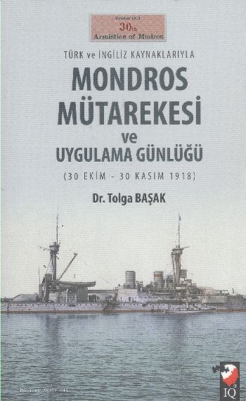 Türk ve İngiliz Kaynaklarıyla Mondros Mütarekesi ve Uygulama Günlüğü T