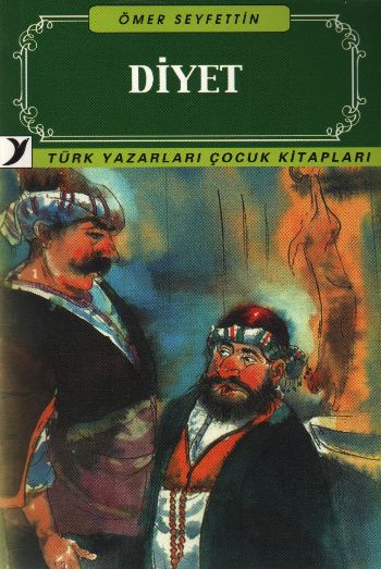 Türk Yazarları Çocuk Kitapları-16: Diyet %17 indirimli Ömer Seyfettin