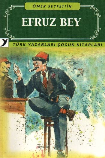 Turk Yazarlari Cocuk Kitaplari 20 Efruz Bey 17 Indirimli Omer Seyfet