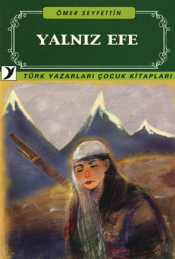 Türk Yazarları Çocuk Kitapları-22: Yalnız Efe %17 indirimli Ömer Seyfe
