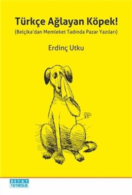 Türkçe Ağlayan Köpek! Erdinç Utku