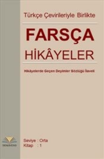 Türkçe Çevirileriyle Birlikte Farsça Hikayeler