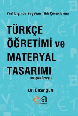 Türkçe Öğretimi ve Materyal Tasarımı - Belçika Örneği Ülker Şen