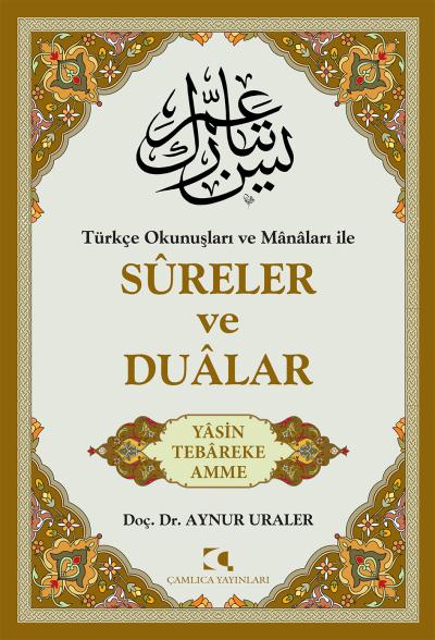 Türkçe Okunuşları ve Manaları İle Sureler ve Dualar