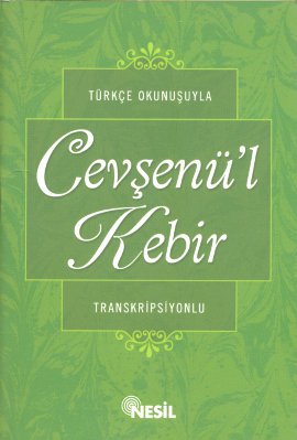 Türkçe Okunuşuyla Cevşenü’l Kebir (Transkripsiyonlu)