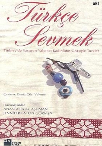 Türkçe Sevmek Türkiye’de Yaşayan Yabancı Kadınların Gözüyle Türkler