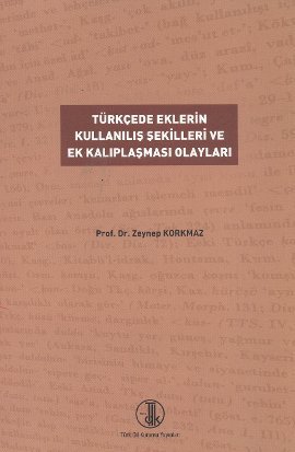 Türkçede Eklerin Kullanılış Şekilleri ve Ek Kalıplaşması Olayları