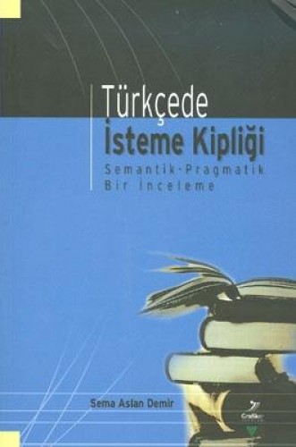 Türkçede İsteme Kipliği Sema Aslan Demir