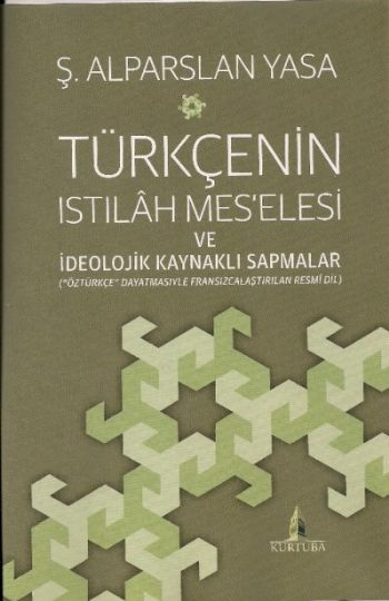 Türkçenin Istılah Mes’elesi ve İdeolojik Kaynaklı Sapmalar