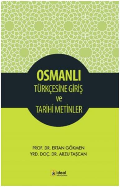 Osmanlı Türkçesine Giriş ve Tarihi Metinler Arzu Taşcan