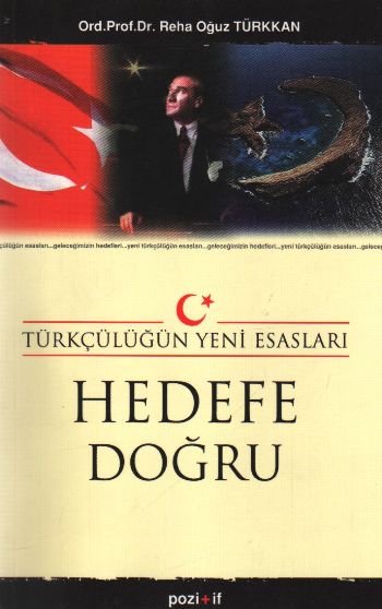 Türkçülüğün Yeni Esasları Hedefe Doğru %17 indirimli Reha Oğuz Türkkan