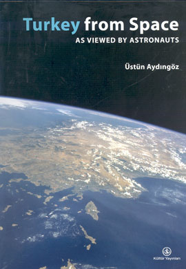 Turkey from Space as Viewed by Astronauts %30 indirimli Üstün Aydıngöz