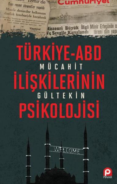 Türkiye ABD İlişkilerinin Psikolojisi Mücahid Gültekin