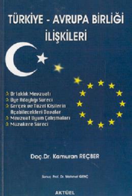 Türkiye - Avrupa Birliği İlişkileri Kamuran Reçber