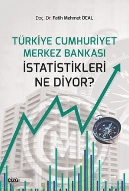 Türkiye Cumhuriyeti Merkez Bankası İstatistikleri Ne Diyor