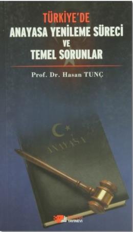 Türkiye’de Anayasa Yenileme Süreci ve Temel  Sorunlar