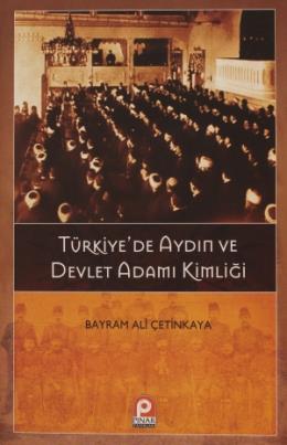 Türkiye’de Aydın ve Devlet Adamı Kimliği %17 indirimli Bayram Ali Çeti