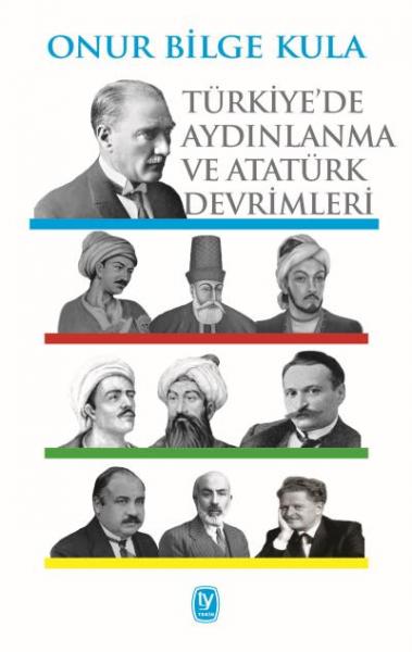Türkiye’de Aydınlanma ve Atatürk Devrimleri Onur Bilge Kula