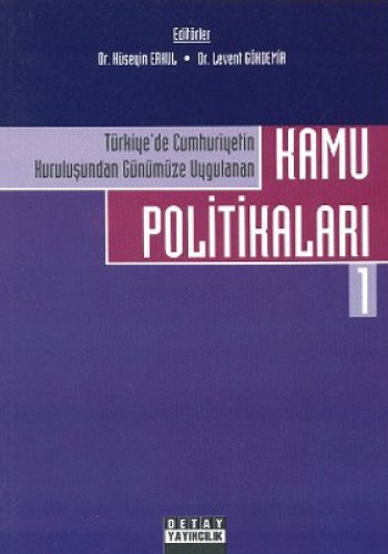 Türkiye’de Cumhuriyetin Kuruluşundan Günümüze Uygulanan Kamu Politikaları 1