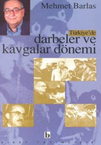 Türkiye’de Darbeler ve Kavgalar Dönemi