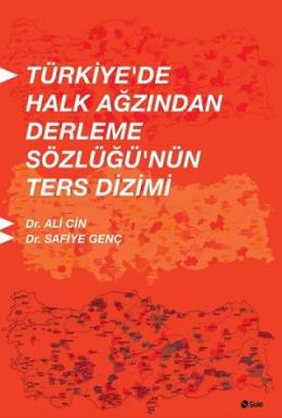Türkiye’de Halk Ağzindan Derleme Sözlüğünün Ters Dizimi Safiye Genç