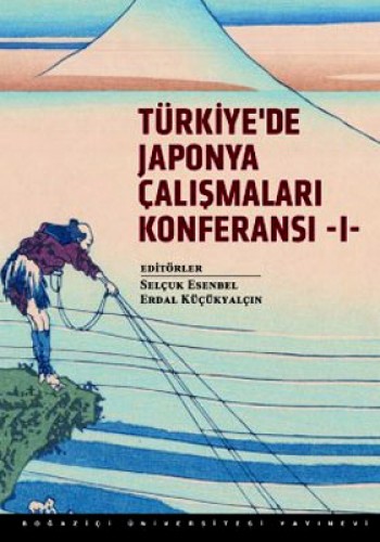 Türkiye’de Japonya Çalışmaları Konferansı-1 %17 indirimli S.Esenbel-E.