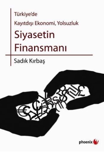 Türkiye’de Kayıtdışı Ekonomi Yolsuzluk Siyasetin Finansmanı