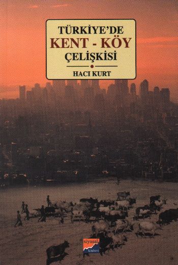 Türkiye’de Kent - Köy Çelişkisi