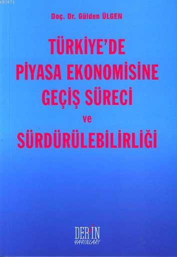 Türkiye’de Piyasa Ekonomisine Geçiş Süreci ve Sürdürülebilirliği